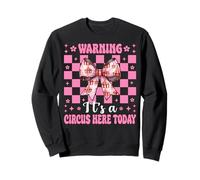 Tente de Carnaval « Warning It's A Circus Here Today » Sweatshirt