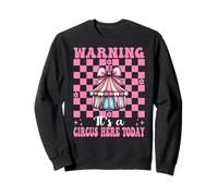 Tente de Carnaval « Warning It's A Circus Here Today » Sweatshirt
