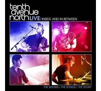 Tenth Avenue North Live: Inside and In Between by Tenth Avenue North [Audio CD]