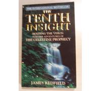 Tenth Insight: Holding The Vision: An Experiential Guide