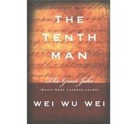 Tenth Man The Great Joke Which Made Lazarus Laugh by Wei Wu Wei Wu Wei Wei (Auteur)