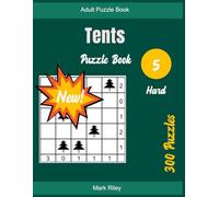 Tents Quiz Book 5: 300 Hard Puzzles