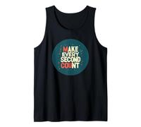 Tenue cool avec cette déclaration « Make Every Second Count » Débardeur