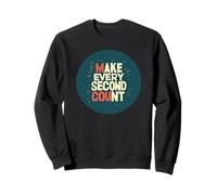 Tenue cool avec cette déclaration « Make Every Second Count » Sweatshirt