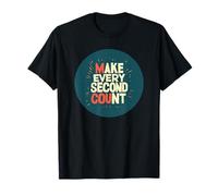 Tenue cool avec cette déclaration « Make Every Second Count » T-Shirt