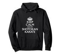 Tenue de karaté Shotokan/Keep Calm and Do Shotokan Karaté Sweat à Capuche