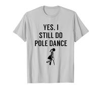 Tenue de Pole Dance I Still Do pour Polerinas T-Shirt, Homme, Argent, M