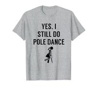 Tenue de Pole Dance I Still Do pour Polerinas T-Shirt, Homme, Gris Chiné, XL
