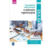 Tenue de registres dans une unité organisationnelle EKA.04 Podrêcznik Czêœæ 2 Joanna Ablewicz, Damian Dêbski, Pawe³ Dêbski (Buch auf Polnisch)
