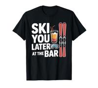 Tenue de Ski après Ski « You Later at The Bar » T-Shirt