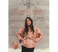 Tenues De Soirée À Porter Aussi Le Jour - 8 Modèles À Coudre - Patrons Taille Réelle 34 À 38 Inclus