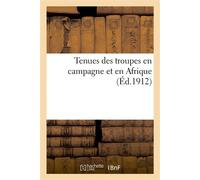 Tenues des troupes en campagne et en Afrique - Collectif - Hachette Bnf - broché - Livre