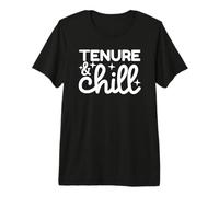 Tenure & Chill | Cadeau de Professeur Titulaire | Professeur Titulaire T-Shirt Haut de Gamme