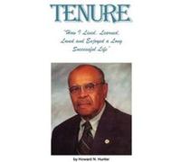 Tenure How I Lived Learned Loved and Enjoyed a Long Successful Life - Howard Hunter - Author Solutions Inc - Livre en Anglais Howard HunterHoward Hunter (Auteur)