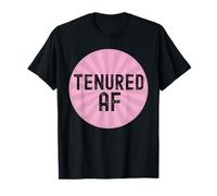 Tenured AF - Funny Tenure Professor, Professeur Titulaire, Professeur T-Shirt
