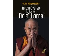 Tenzin gyatso, le dernier dalai-lama Vers la fin du bouddhisme tibétain ? - Gilles Van Grasdorff - Cerf - relié - Essai