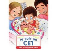 Je suis en CE1 - Téo a une petite sœur