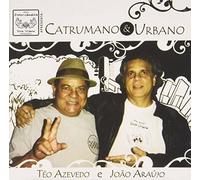 Teo Azvedo & Joao Araujo - Catrumano & Urbano
