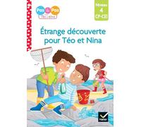 Téo et Nina CP CE1 Niveau 4 - Étrange découverte pour Téo et Nina