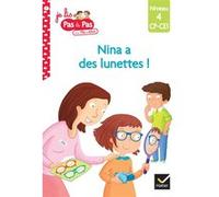 Téo et Nina CP CE1 Niveau 4 - Nina a des lunettes ! Isabelle Chavigny (Auteur), Marie-Hélène Van Tilbeurgh (Illustration)