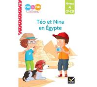 Téo et Nina CP CE1 Niveau 4 - Téo et Nina en Égypte