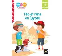 Téo et Nina CP CE1 Niveau 4 - Téo et Nina en Égypte Marie-Hélène Van Tilbeurgh (Auteur), Isabelle Chavigny (Auteur)