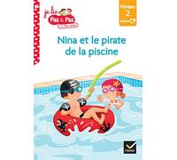 Téo et Nina CP Niveau 2 - Nina et le pirate de la piscine