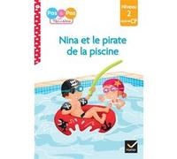 Téo et Nina CP Niveau 2 - Nina et le pirate de la piscine Isabelle Chavigny (Auteur), Marie-Hélène Van Tilbeurgh (Illustration)