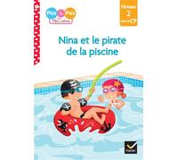 Isabelle Chavigny – Téo et Nina CP Niveau 2 : Nina et le pirate de la piscine – Hatier
