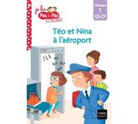 Téo et Nina GS CP Niveau 1 - Téo et Nina à l'aéroport Marie-Hélène Van Tilbeurgh (Auteur), Isabelle Chavigny (Auteur)