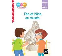 Téo et Nina GS-CP niveau 1 - Téo et Nina au musée Marie-Hélène Van Tilbeurgh (Auteur), Isabelle Chavigny (Auteur)