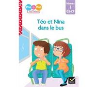 Téo et Nina GS-CP Niveau 1 - Téo et Nina dans le bus Marie-Hélène Van Tilbeurgh (Illustration), Isabelle Chavigny (Auteur)