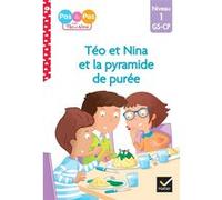 Téo et Nina GS-CP Niveau 1 - Téo et Nina et la pyramide de purée Isabelle Chavigny (Auteur), Marie-Hélène Van Tilbeurgh (Illustration)