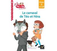 Téo et Nina Milieu CP niveau 2 - Le carnaval de Téo et Nina Marie-Hélène Van Tilbeurgh (Auteur), Isabelle Chavigny (Auteur)