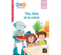 Téo et Nina - premières lectures 100% déchiffrable - Téo et Nina et le robot - Isabelle Chavigny - Hatier - broché - Scolaire / Universitaire