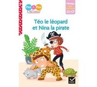 Téo et Nina - premières lectures 100% déchiffrable - Téo le léopard et Nina la pirate Isabelle Chavigny (Auteur), Marie-Hélène Van Tilbeurgh (Auteur)