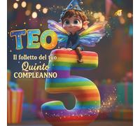 TEO, IL FOLLETTO DEL TUO QUINTO COMPLEANNO: Libro personalizzabile per bambino di 5 anni | Libro dei ricordi per bambini| Idea regalo originale per quinto compleanno