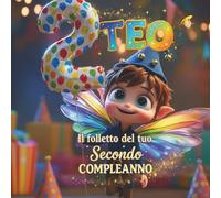 TEO, IL FOLLETTO DEL TUO SECONDO COMPLEANNO: Libro personalizzabile per bambino e bambina 2 anni | Libro ricordo infanzia due anni |Idea regalo originale secondo compleanno