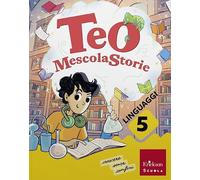 Teo MescolaStorie. Con Letture, Scrittura, Grammatica. Per la 5ª classe della Scuola elementare. Con e-book. Con espansione online (Vol. 2)