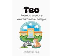 Teo: Poemas, sueños y aventuras en el colegio