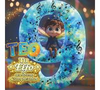 TEO, TU ELFO DEL NOVENO CUMPLEAÑOS: Libro personalizable para niños y niñas de 9 años - Regalo original para el noveno cumpleaños y recuerdo del noveno año de vida.