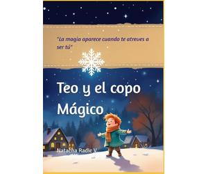 TEO Y EL COPO MAGICO: La Mágia Aparece Cuando Te Atreves A Ser Tu
