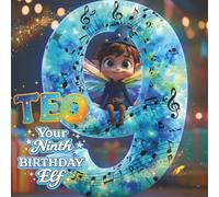 TEO, YOUR NINTH BIRTHDAY ELF: A Personalized Ninth Birthday Story and Memory Keepsake for Boys and GirlsThe Perfect Gift to Celebrate Turning Nine