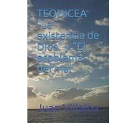 Teodicea "La Existencia De Dios" Y "El Problema Del Mal