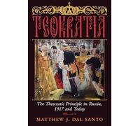 Teokratia: The Theocratic Principle in Russia, 1917 and Today