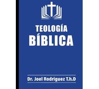 Teología Bíblica: “Escudriñando las Escrituras”