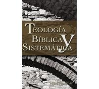 Teología bíblica y sistemática