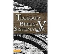 Teologia Biblica y Sistemitica/ Biblical and Systematic Theology Myer Pearlman (Auteur)