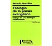 Teología de la praxis evangélica. Ensayo de una teología fundamental