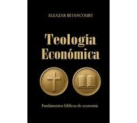 Teología económica: Fundamentos bíblicos de economía